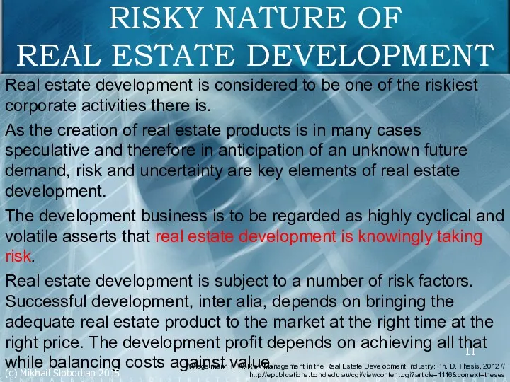 RISKY NATURE OF REAL ESTATE DEVELOPMENT Real estate development is