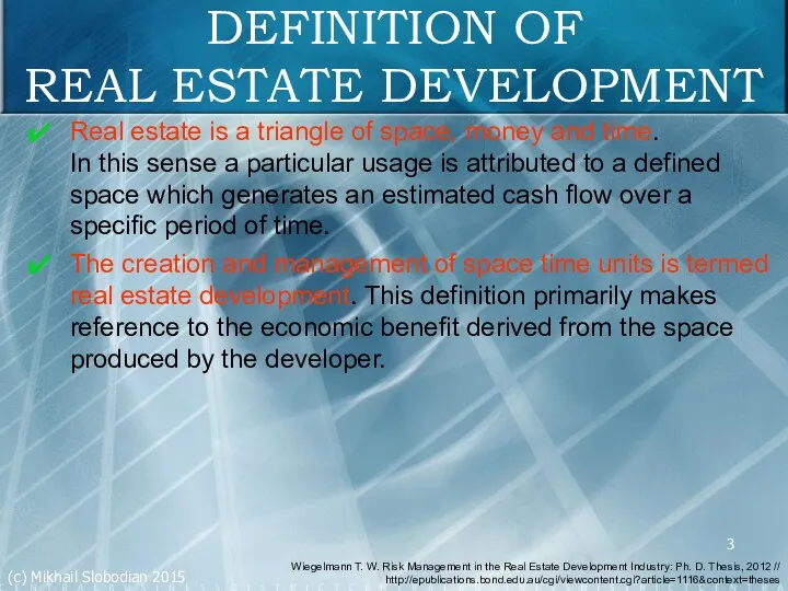 DEFINITION OF REAL ESTATE DEVELOPMENT Real estate is a triangle