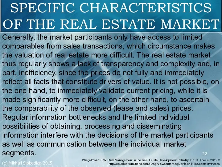 SPECIFIC CHARACTERISTICS OF THE REAL ESTATE MARKET Generally, the market