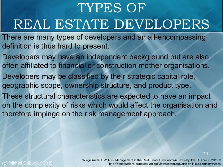 TYPES OF REAL ESTATE DEVELOPERS There are many types of