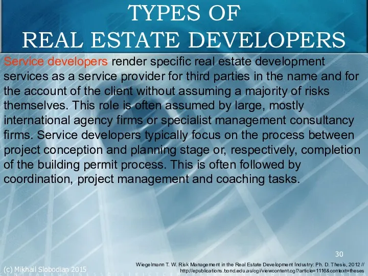 TYPES OF REAL ESTATE DEVELOPERS Service developers render specific real