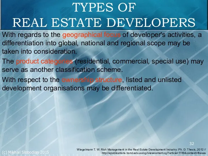 TYPES OF REAL ESTATE DEVELOPERS With regards to the geographical