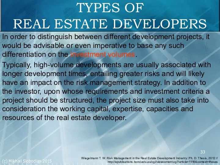 TYPES OF REAL ESTATE DEVELOPERS In order to distinguish between