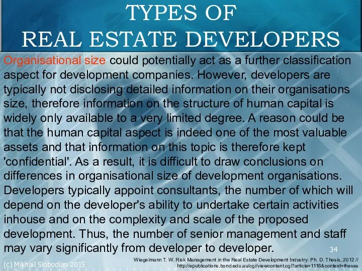 TYPES OF REAL ESTATE DEVELOPERS Organisational size could potentially act