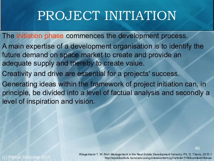 PROJECT INITIATION The initiation phase commences the development process. A