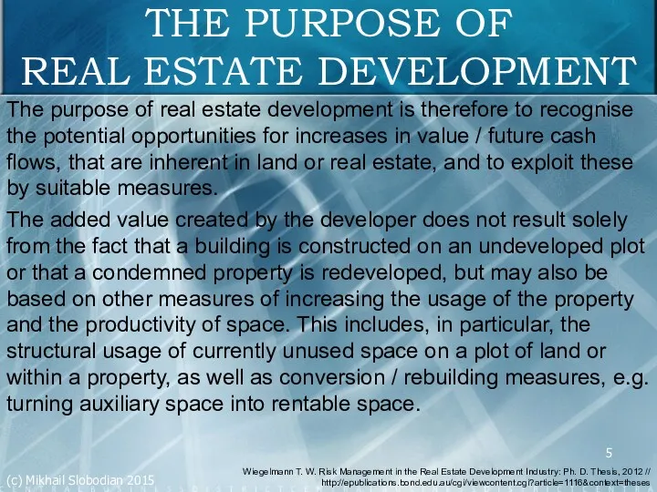 THE PURPOSE OF REAL ESTATE DEVELOPMENT The purpose of real