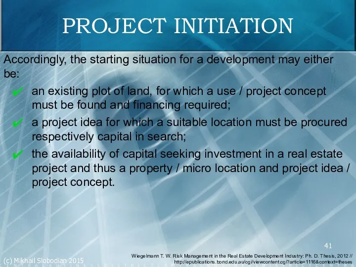 PROJECT INITIATION Accordingly, the starting situation for a development may