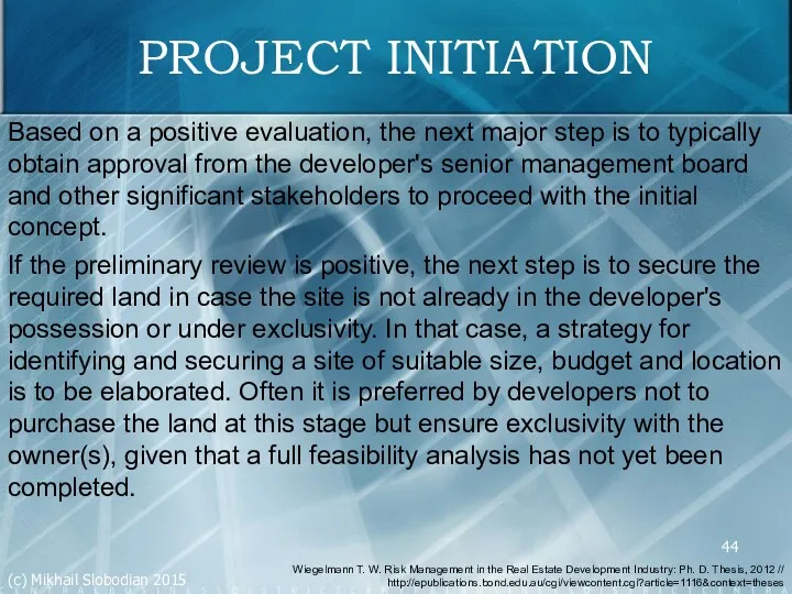 PROJECT INITIATION Based on a positive evaluation, the next major