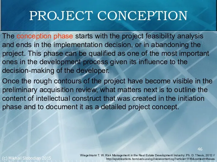 PROJECT CONCEPTION The conception phase starts with the project feasibility