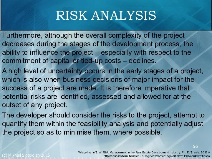 RISK ANALYSIS Furthermore, although the overall complexity of the project