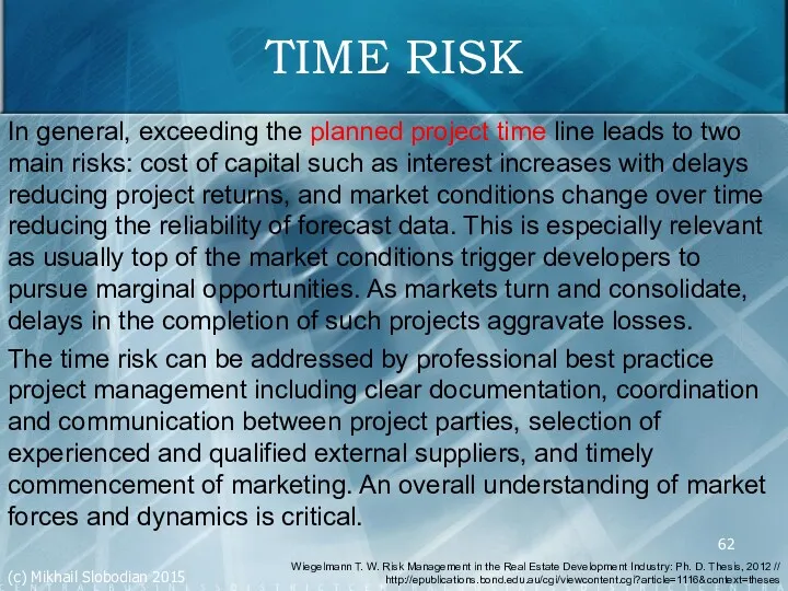 TIME RISK In general, exceeding the planned project time line