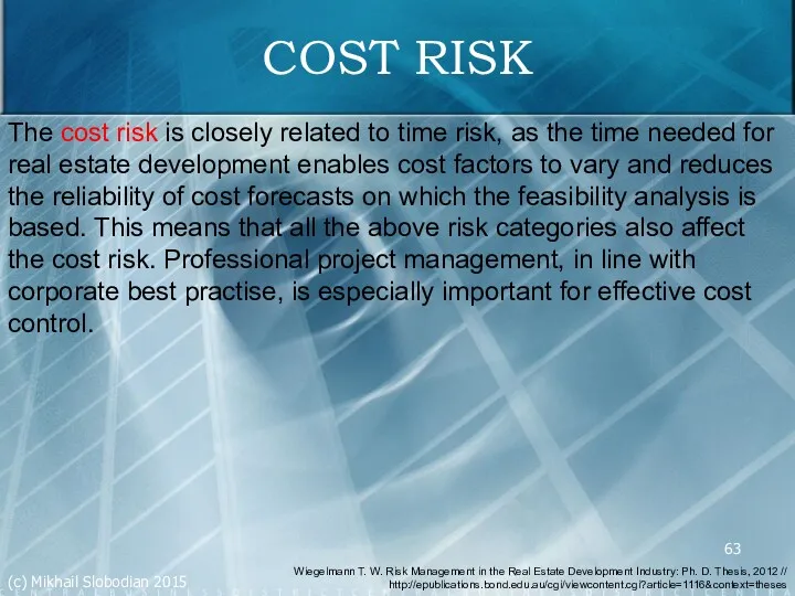 COST RISK The cost risk is closely related to time