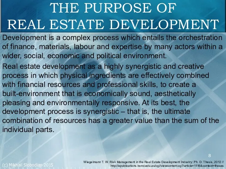 THE PURPOSE OF REAL ESTATE DEVELOPMENT Development is a complex