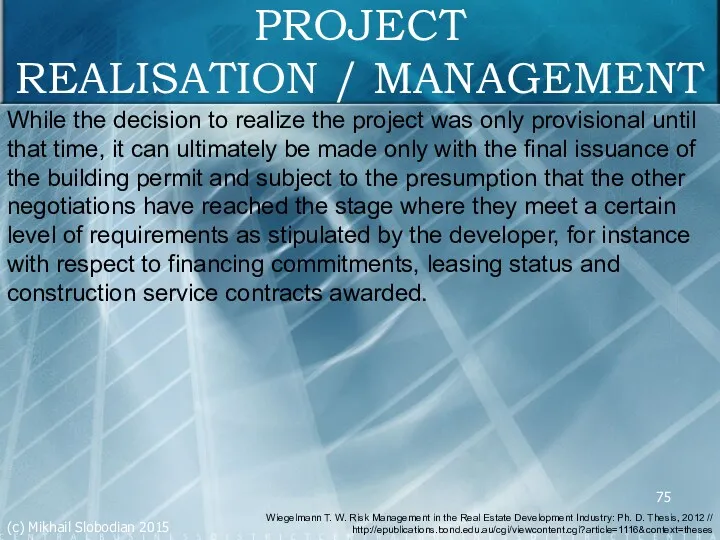 PROJECT REALISATION / MANAGEMENT While the decision to realize the