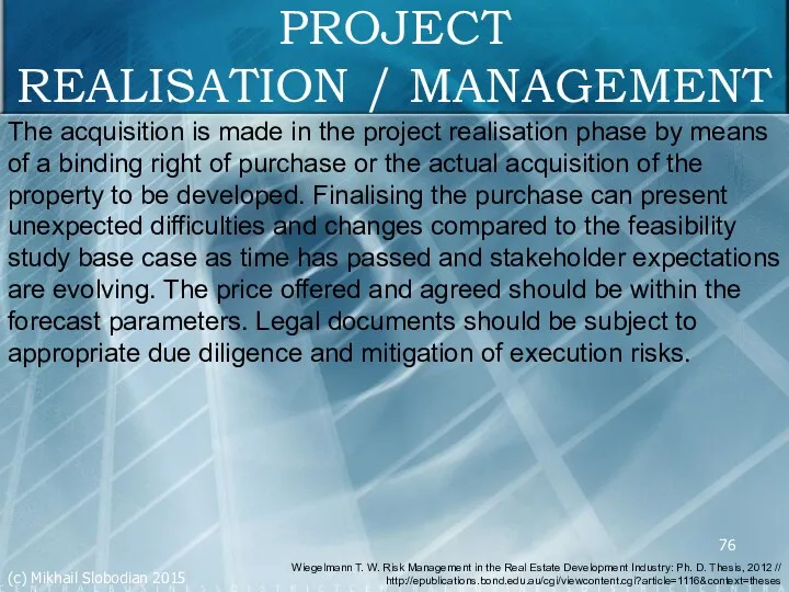 PROJECT REALISATION / MANAGEMENT The acquisition is made in the