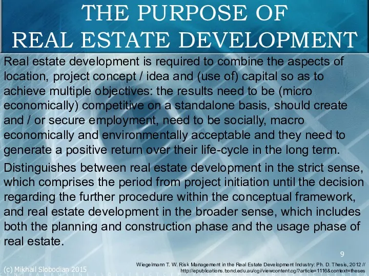 THE PURPOSE OF REAL ESTATE DEVELOPMENT Real estate development is