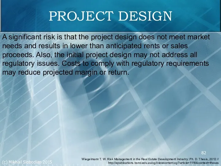 PROJECT DESIGN A significant risk is that the project design