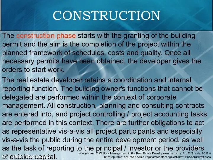 CONSTRUCTION The construction phase starts with the granting of the