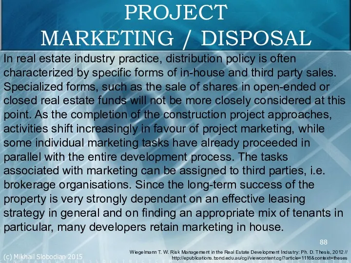 PROJECT MARKETING / DISPOSAL In real estate industry practice, distribution