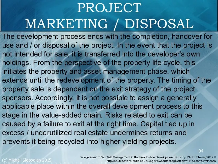 PROJECT MARKETING / DISPOSAL The development process ends with the