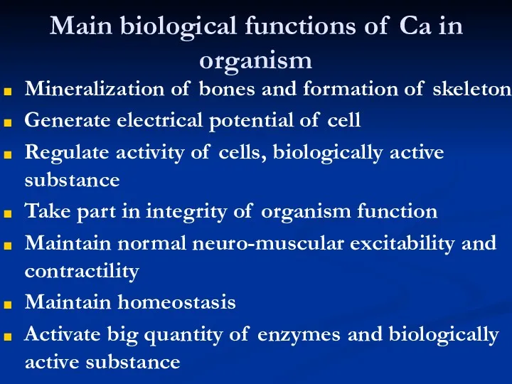 Main biological functions of Ca in organism Mineralization of bones