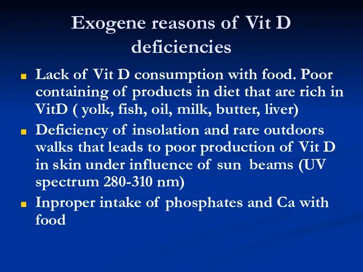 Exogene reasons of Vit D deficiencies Lack of Vit D