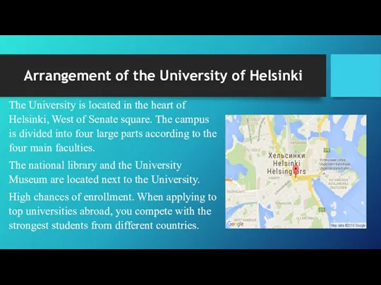 Arrangement of the University of Helsinki The University is located