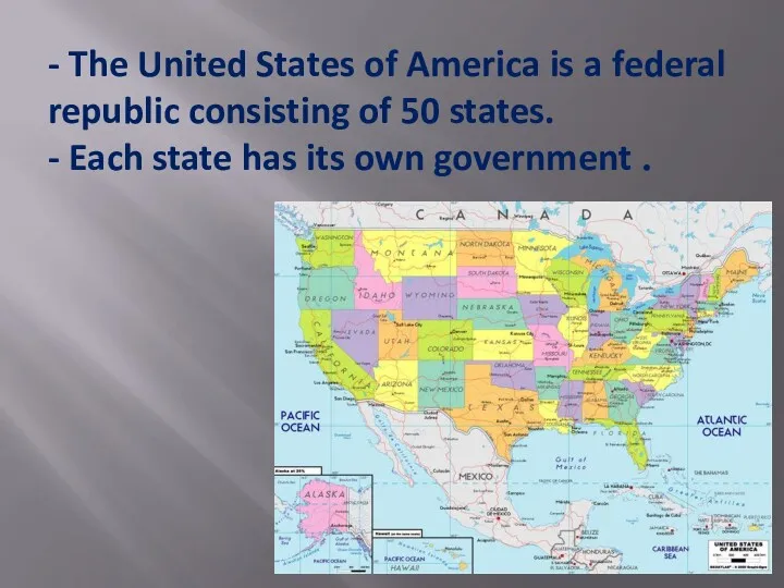 - The United States of America is a federal republic
