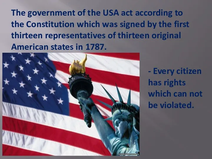 The government of the USA act according to the Constitu­tion