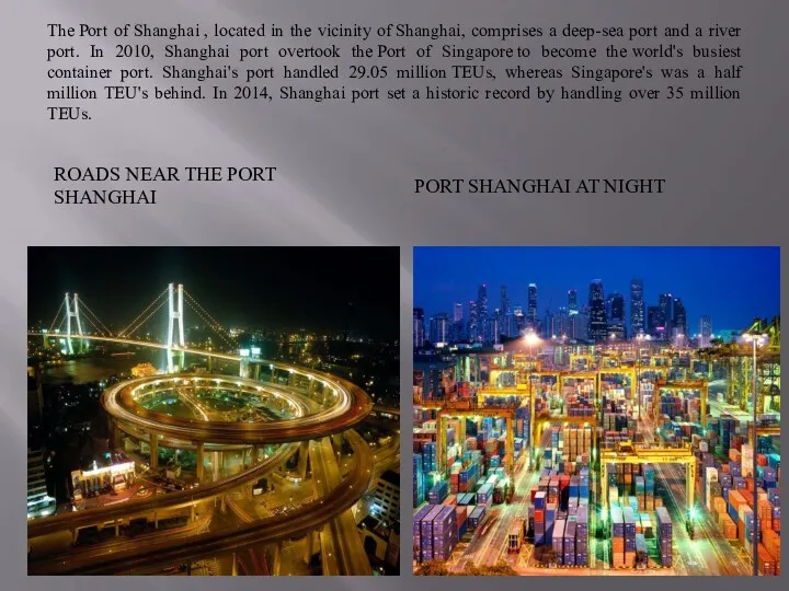 The Port of Shanghai , located in the vicinity of