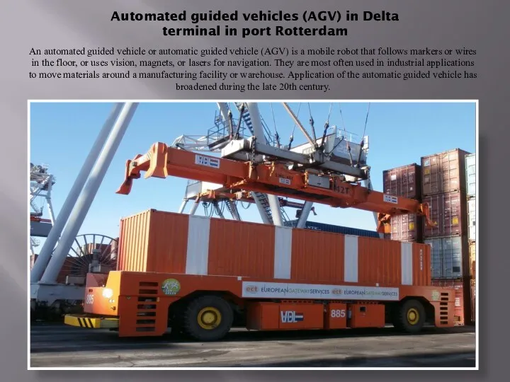 Automated guided vehicles (AGV) in Delta terminal in port Rotterdam An automated guided