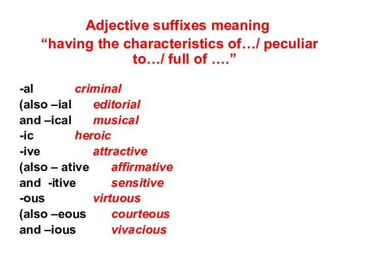 Adjective suffixes meaning “having the characteristics of…/ peculiar to…/ full