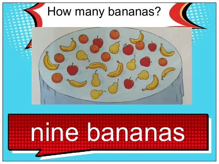 How many bananas?