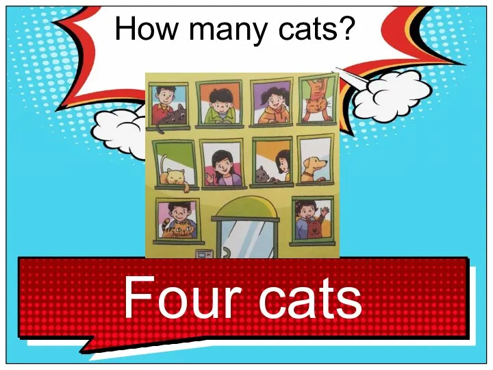 How many cats?