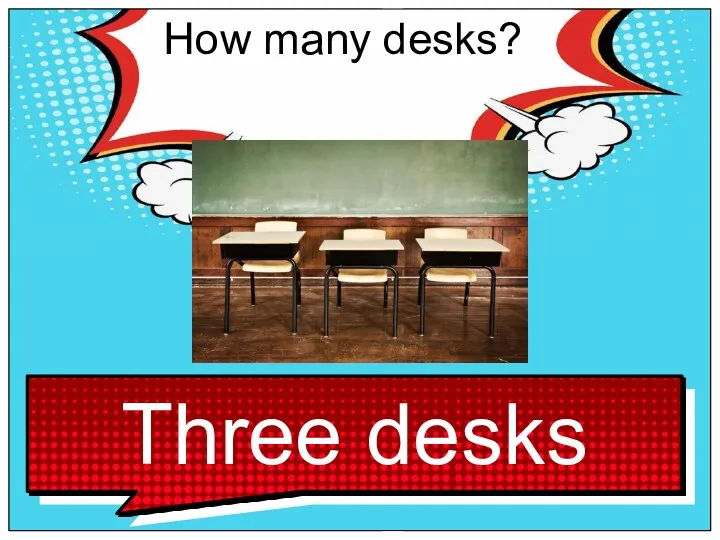 How many desks?