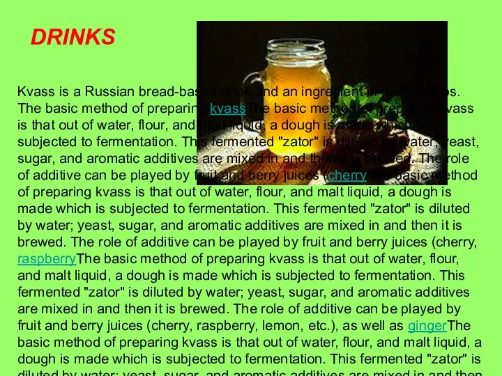 DRINKS Kvass is a Russian bread-based drink and an ingredient