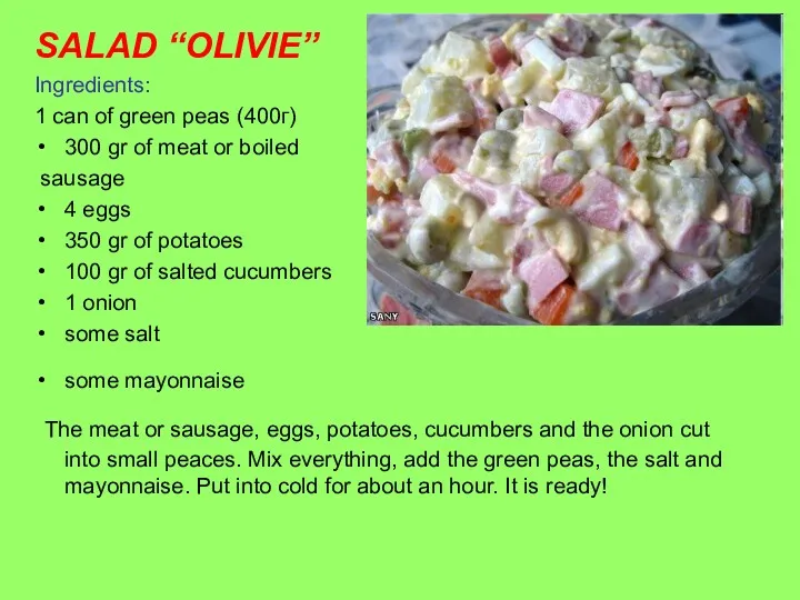 SALAD “OLIVIE” Ingredients: 1 can of green peas (400г) 300