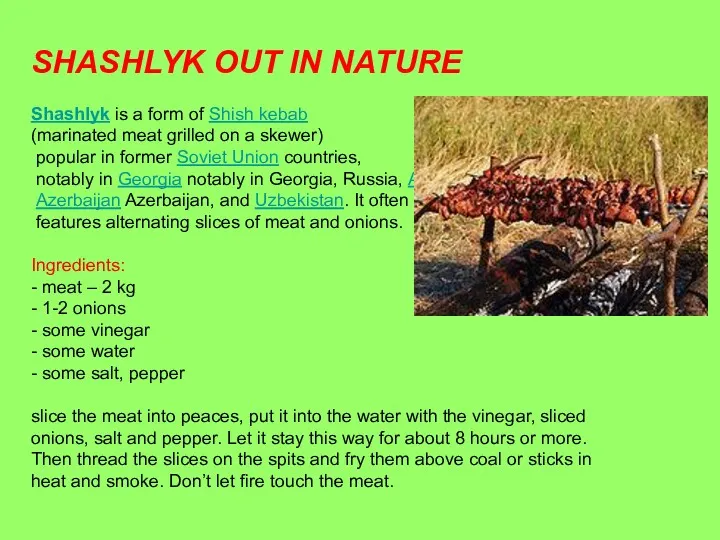 SHASHLYK OUT IN NATURE Shashlyk is a form of Shish