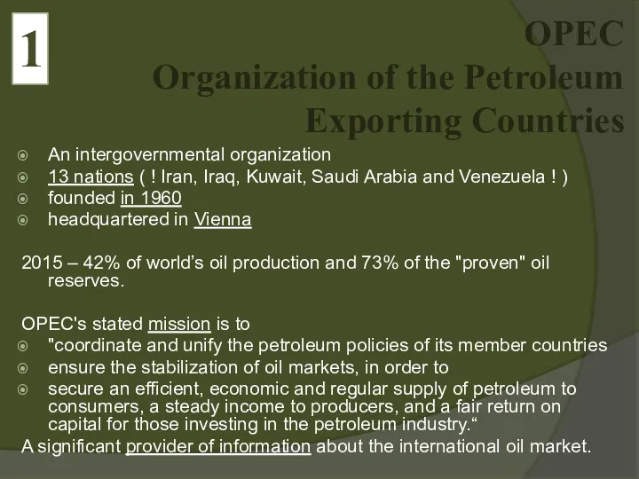 OPEC Organization of the Petroleum Exporting Countries An intergovernmental organization