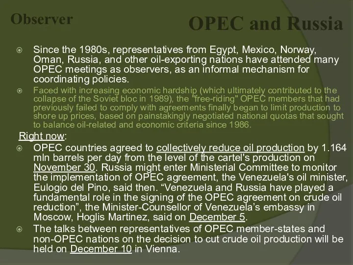 OPEC and Russia Since the 1980s, representatives from Egypt, Mexico,