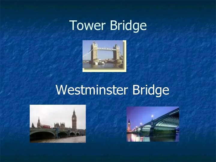 Tower Bridge Westminster Bridge