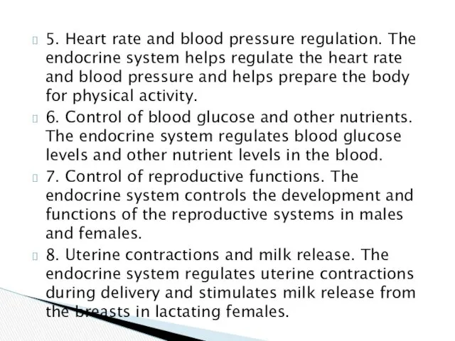 5. Heart rate and blood pressure regulation. The endocrine system