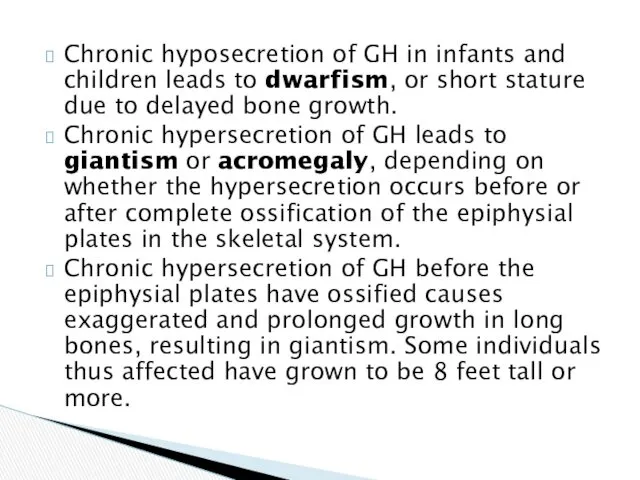 Chronic hyposecretion of GH in infants and children leads to