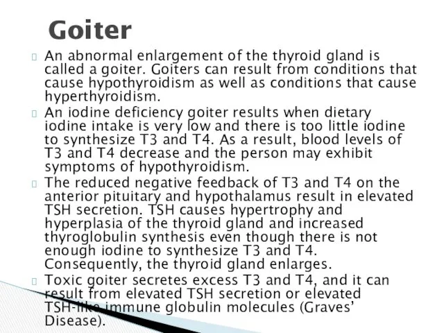 An abnormal enlargement of the thyroid gland is called a