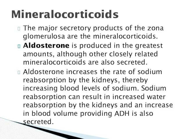 The major secretory products of the zona glomerulosa are the