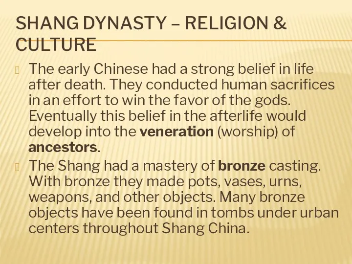 SHANG DYNASTY – RELIGION & CULTURE The early Chinese had