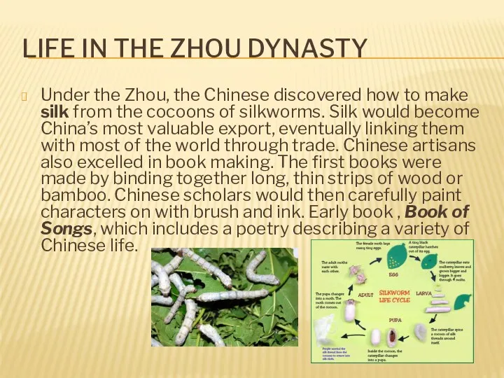 LIFE IN THE ZHOU DYNASTY Under the Zhou, the Chinese