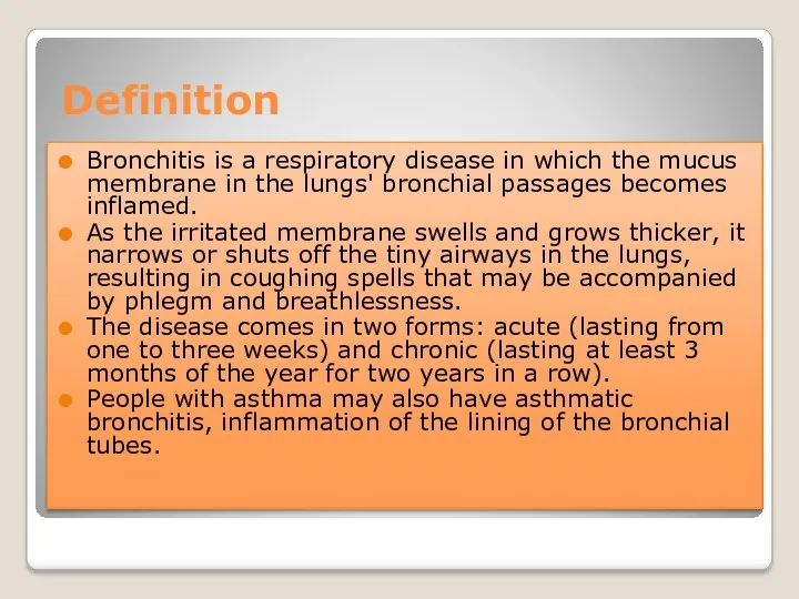 Definition Bronchitis is a respiratory disease in which the mucus