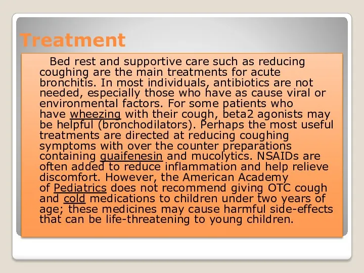 Treatment Bed rest and supportive care such as reducing coughing