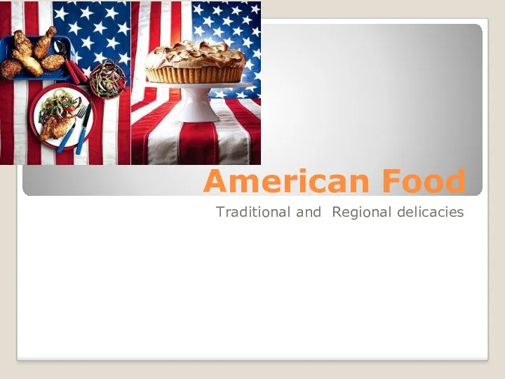 American Food Traditional and Regional delicacies